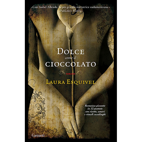 Garzanti Narratori: Dolce come il cioccolato, Laura Esquivel