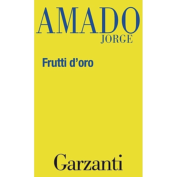 Garzanti Narratori: Frutti d'oro, Jorge Amado