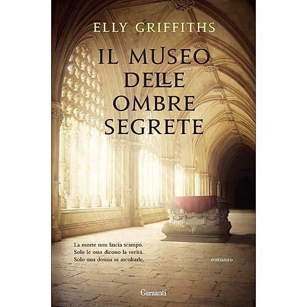 Garzanti Narratori: Il museo delle ombre segrete, Elly Griffiths