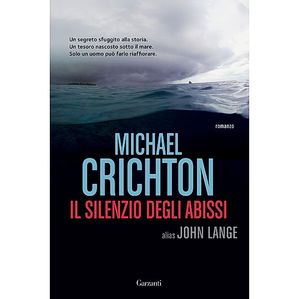 Garzanti Narratori: Il silenzio degli abissi, Michael Crichton, John Lange