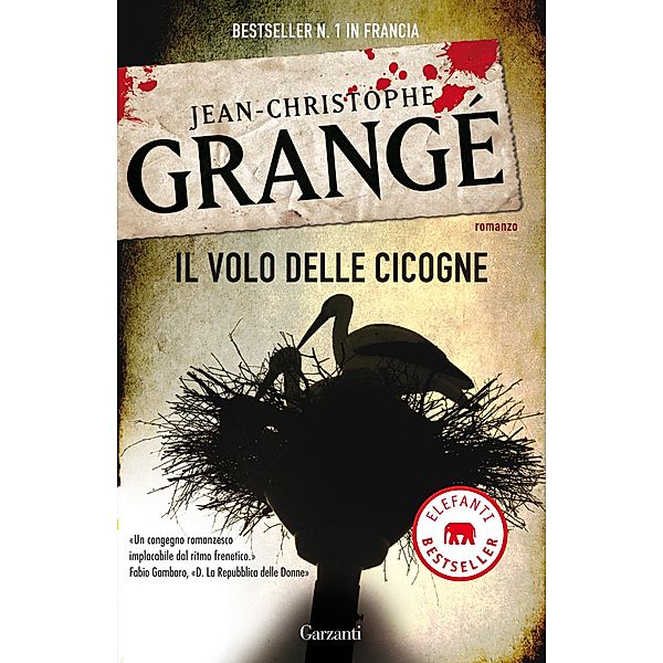 Garzanti Narratori: Il volo delle cicogne, Jean-Christophe Grangé