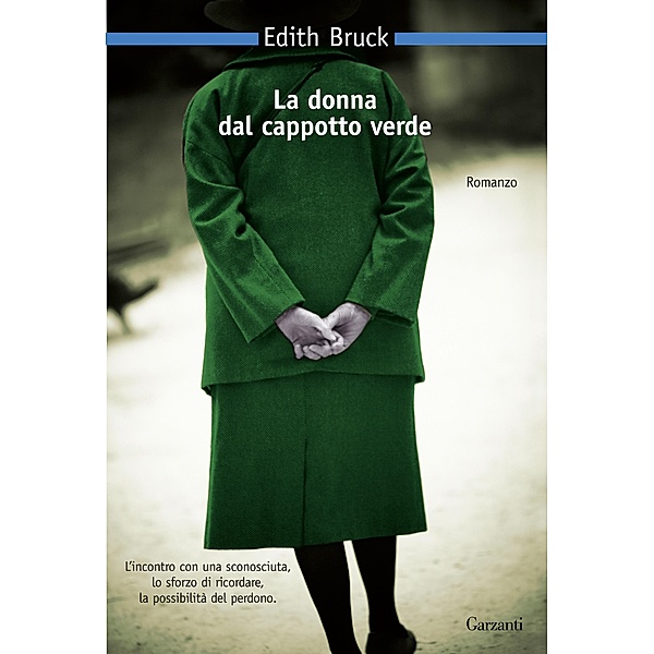 Garzanti Narratori: La donna dal cappotto verde, Edith Bruck