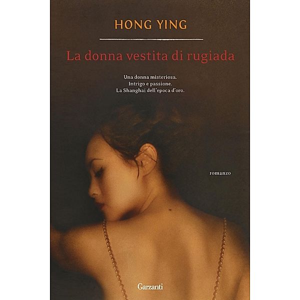 Garzanti Narratori: La donna vestita di rugiada, Hong Ying