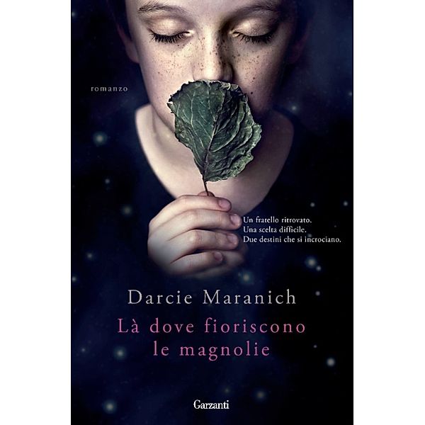 Garzanti Narratori: Là dove fioriscono le magnolie, Darcie Maranich