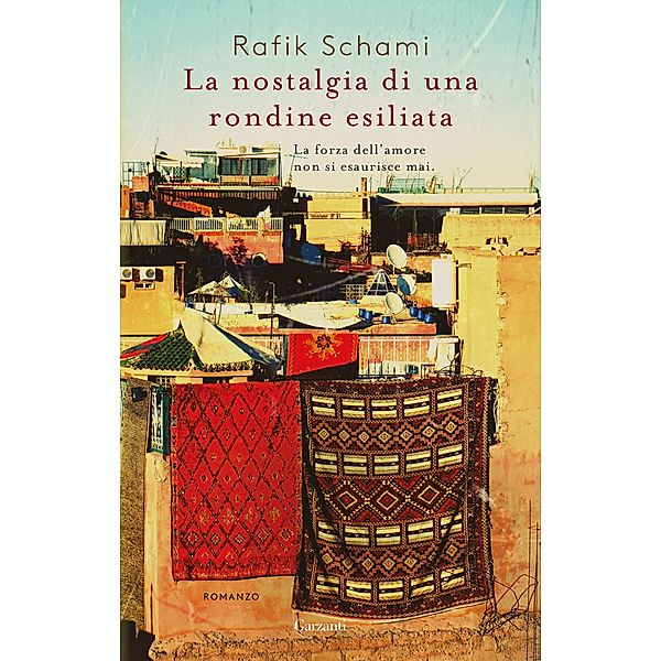 Garzanti Narratori: La nostalgia di una rondine esiliata, Rafik Schami