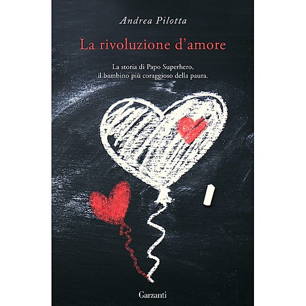 Garzanti Narratori: La rivoluzione d'amore, Andrea Pilotta