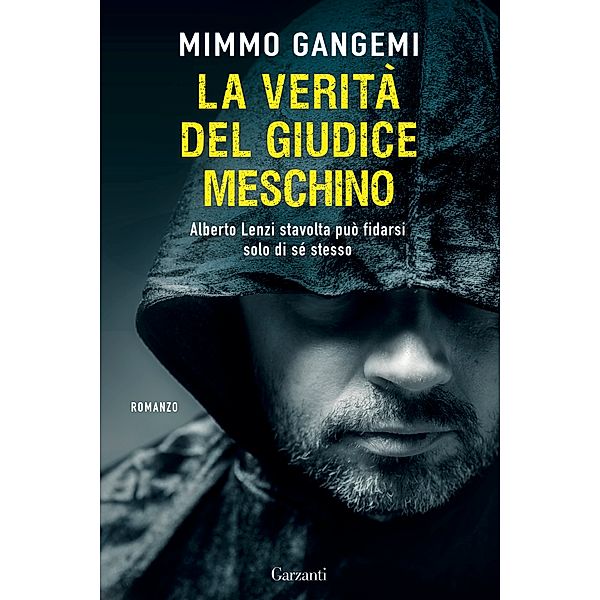 Garzanti Narratori: La verità del giudice meschino, Mimmo Gangemi