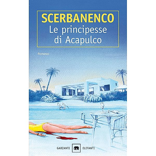 Garzanti Narratori: Le principesse di Acapulco, Giorgio Scerbanenco