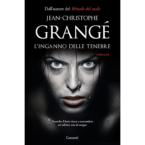 Garzanti Narratori: L'inganno delle tenebre, Jean-Christophe Grangé