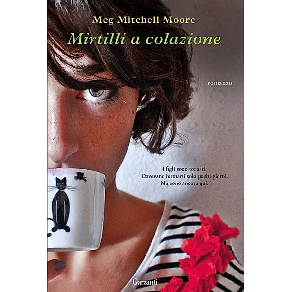 Garzanti Narratori: Mirtilli a colazione, Meg Mitchell Moore