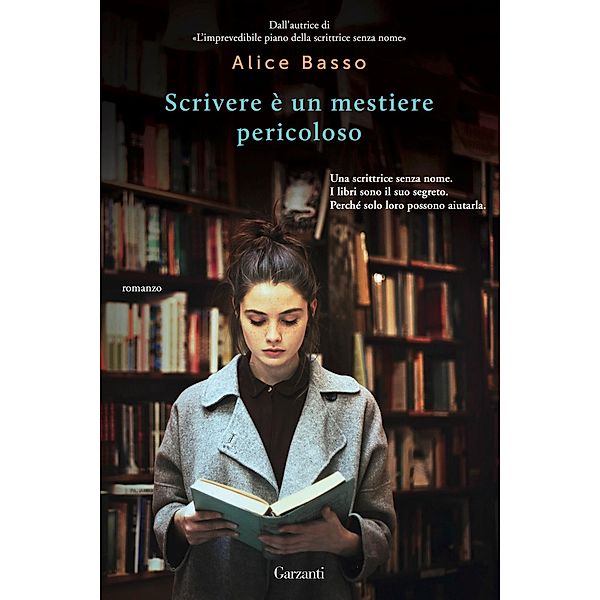 Garzanti Narratori: Scrivere è un mestiere pericoloso, Alice Basso