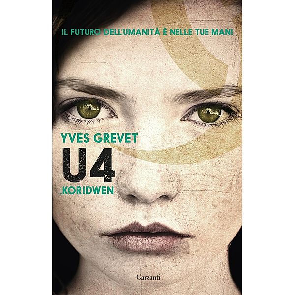 Garzanti Narratori: U4. Koridwen, Yves Grevet