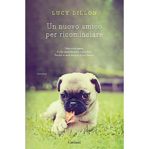 Garzanti Narratori: Un nuovo amico per ricominciare, Lucy Dillon