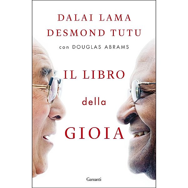 Garzanti Saggi: Il libro della gioia, Dalai Lama, Desmond Tutu
