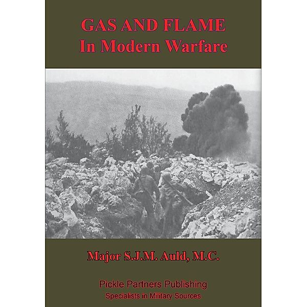 Gas And Flame In Modern Warfare, Major S. J. M. Auld