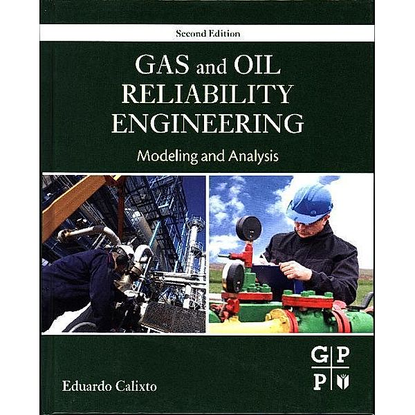 Gas and Oil Reliability Engineering, Eduardo Calixto