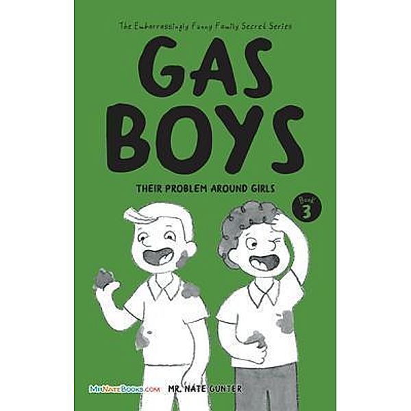 Gas Boys / The Embarrassingly Funny Family Secret Series Bd.3, Nate Gunter