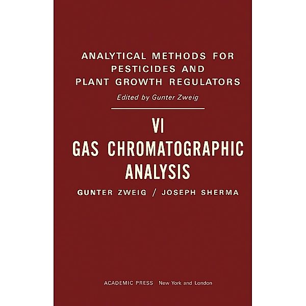 Gas Chromatographic Analysis, Gunter Zweig, Joseph Sherma
