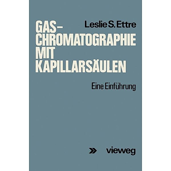 Gas-Chromatographie mit Kapillarsäulen, Leslie S. Ettre