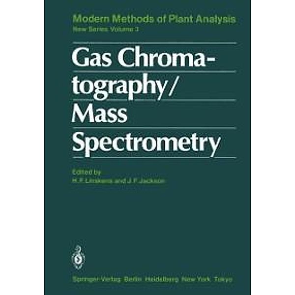 Gas Chromatography/Mass Spectrometry / Molecular Methods of Plant Analysis Bd.3