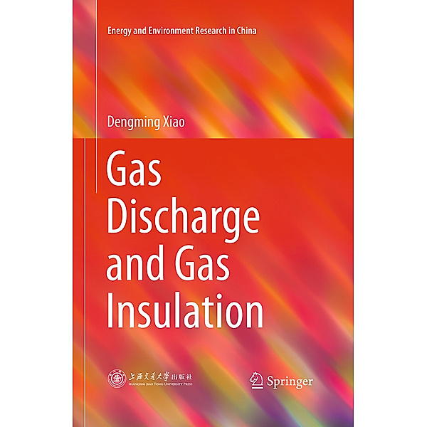 Gas Discharge and Gas Insulation, Dengming Xiao