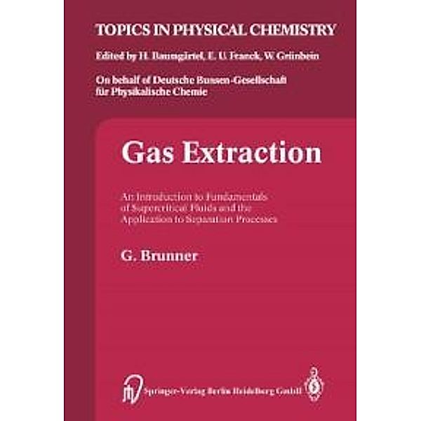 Gas Extraction / Topics in Physical Chemistry Bd.4, Gerd Brunner
