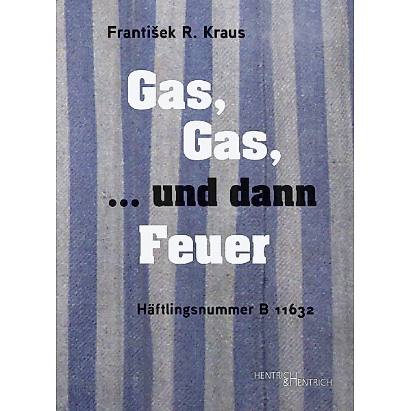 Gas, Gas, ... und dann Feuer, Frantisek R. Kraus