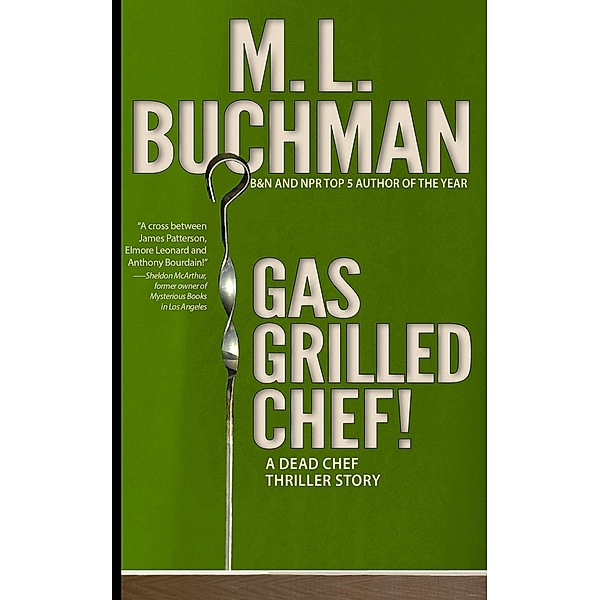 Gas Grilled Chef!, M. L. Buchman