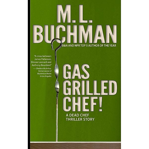 Gas Grilled Chef! (Dead Chef Short Stories, #2), M. L. Buchman