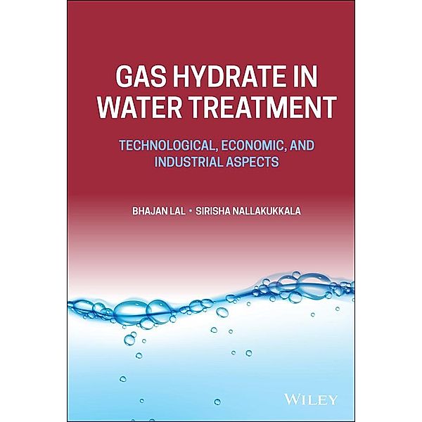 Gas Hydrate in Water Treatment, Bhajan Lal, Sirisha Nallakukkala