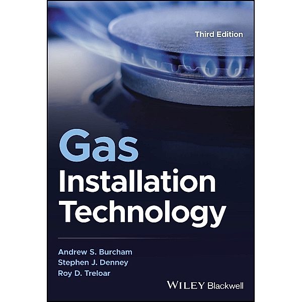 Gas Installation Technology, Andrew S. Burcham, Stephen J. Denney, Roy D. Treloar