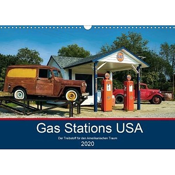 Gas Stations USA - Der Treibstoff für den Amerikanischen Traum (Wandkalender 2020 DIN A3 quer), Boris Robert