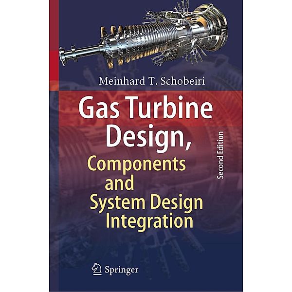 Gas Turbine Design, Components and System Design Integration, Meinhard T. Schobeiri