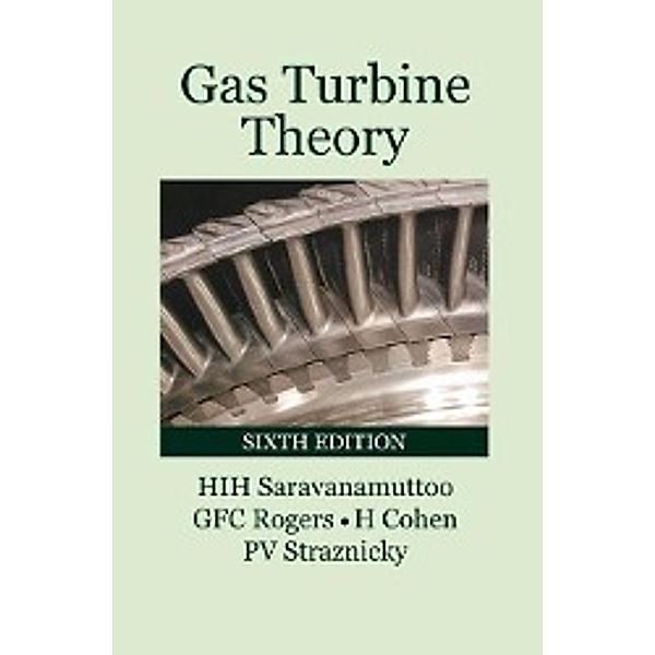 Gas Turbine Theory, H. I. H. Saravanamuttoo, G. F. C. Rogers, H. Cohen, Paul Straznicky