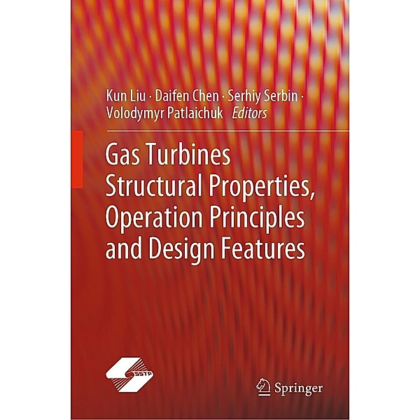 Gas Turbines Structural Properties, Operation Principles and Design Features