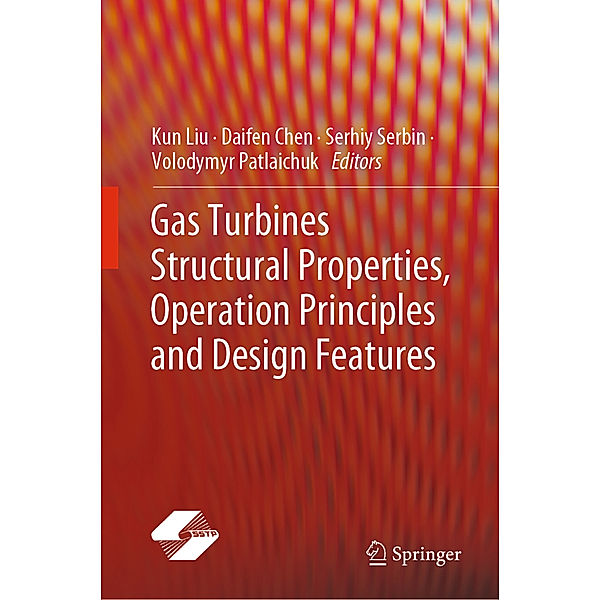 Gas Turbines Structural Properties, Operation Principles and Design Features