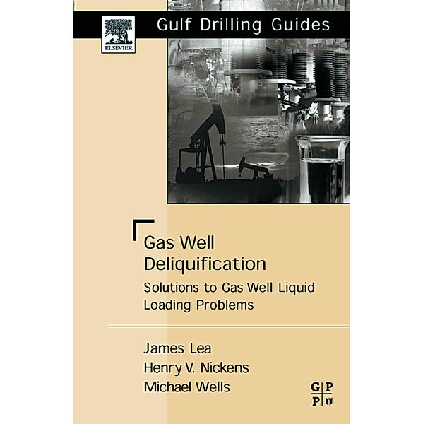 Gas Well Deliquification, Jr. James F. Lea, Henry V. Nickens, Mike Wells
