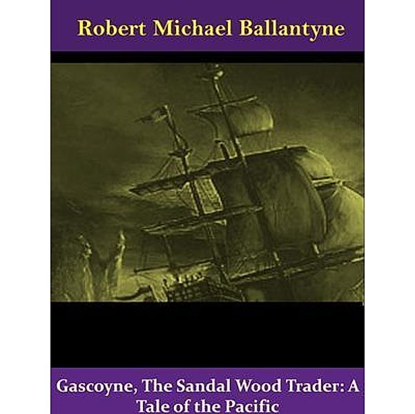 Gascoyne, The Sandal Wood Trader / Naomi Press, Robert Michael Ballantyne