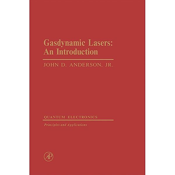 Gasdynamic Lasers: An Introduction, John D. Jr. Anderson