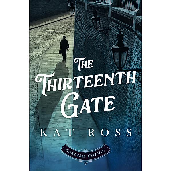 Gaslamp Gothic: The Thirteenth Gate, Kat Ross