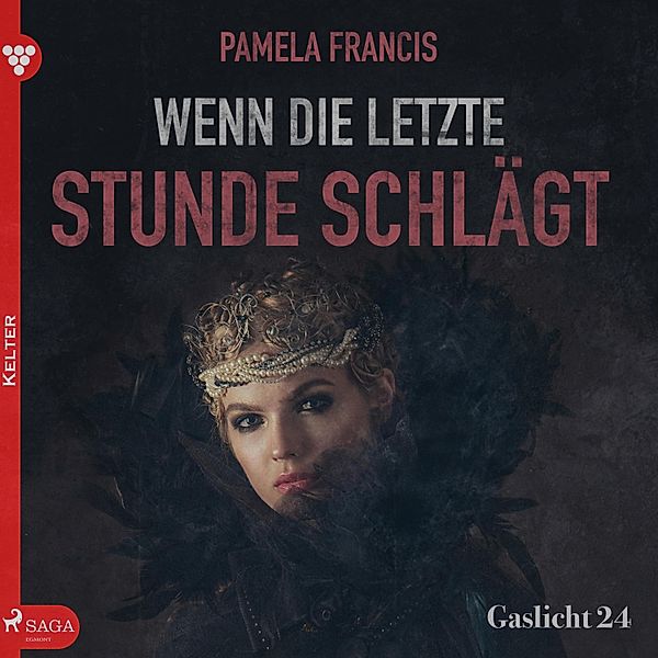 Gaslicht - 24 - Gaslicht 24: Wenn die letzte Stunde schlägt (Ungekürzt), PAMELA FRANCIS