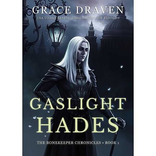 Gaslight Hades (The Bonekeeper Chronicles, #1), Grace Draven