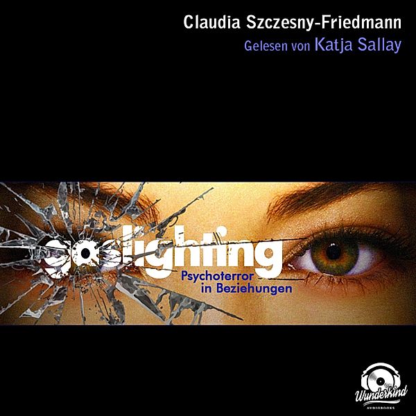 Gaslighting, Claudia Szczesny-Friedmann