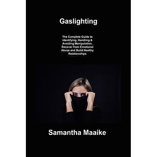 Gaslighting, Samantha Maaike