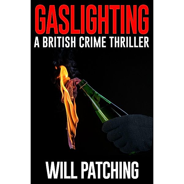 Gaslighting: A British Crime Thriller, Will Patching