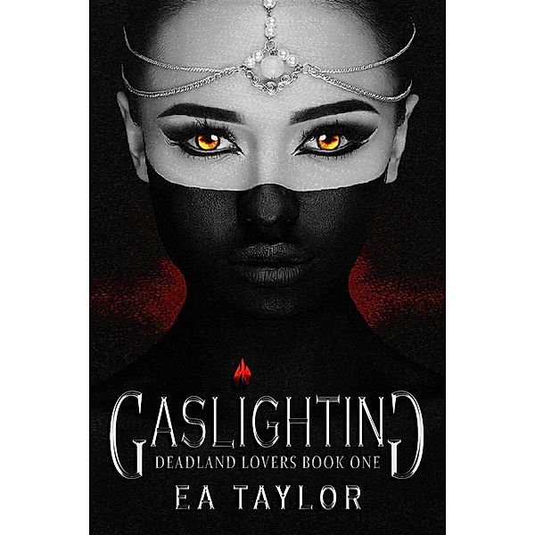 Gaslighting (Deadland Lovers, #1), Ea Taylor