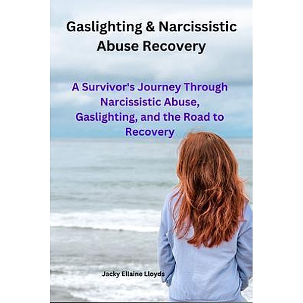 Gaslighting & Narcissistic Abuse Recovery, Jacky Ellaine Lloyds