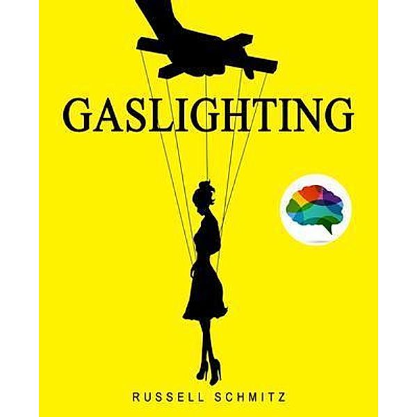 Gaslighting / Russell Schmitz, Russell Schmitz