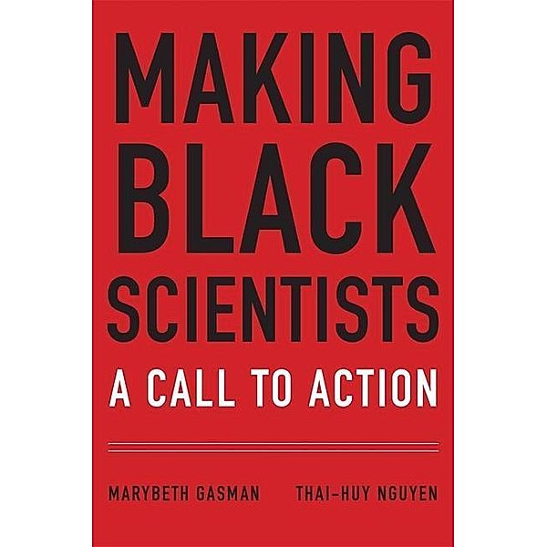 Gasman, M: Making Black Scientists, Marybeth Gasman