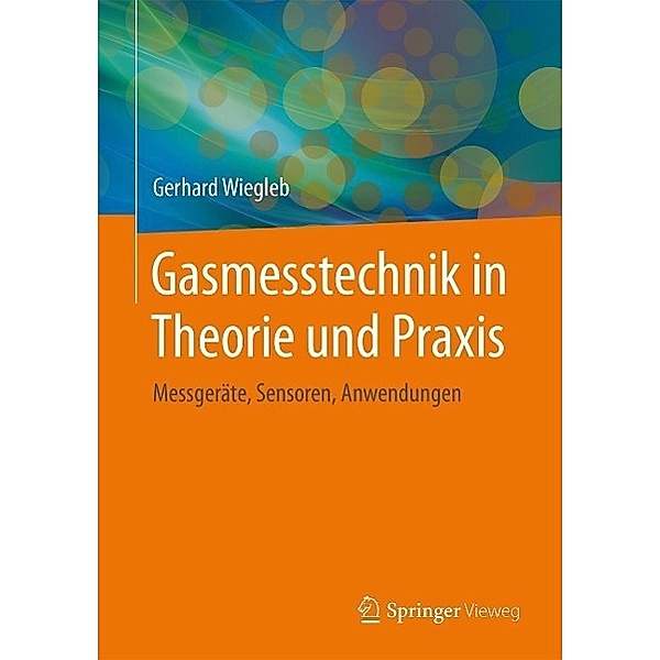 Gasmesstechnik in Theorie und Praxis, Gerhard Wiegleb